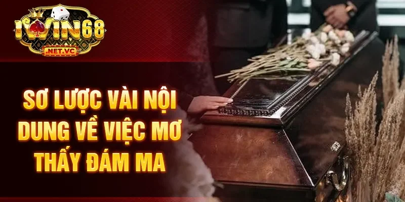 Sơ lược vài nội dung về việc mơ thấy đám ma