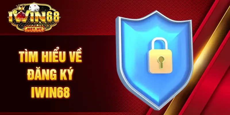 Tìm hiểu về đăng ký IWIN68