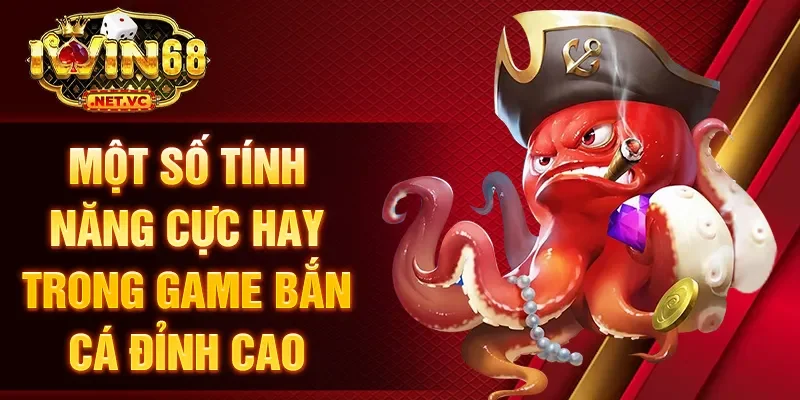 Một số tính năng cực hay trong game bắn cá đỉnh cao