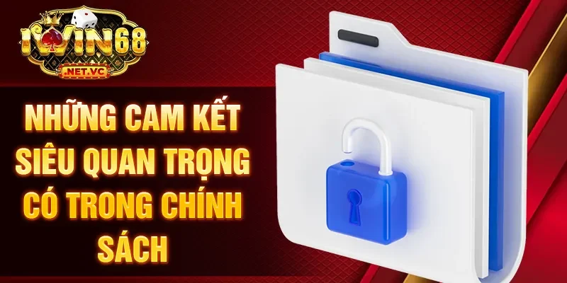 Những cam kết siêu quan trọng có trong chính sách