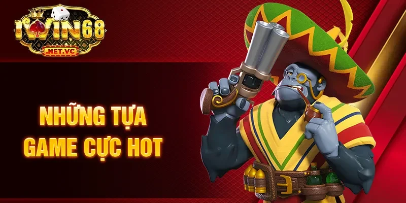 Những tựa game cực hot