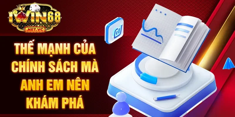 Thế mạnh của chính sách mà anh em nên khám phá