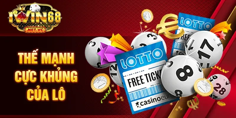 Thế mạnh cực khủng của lô