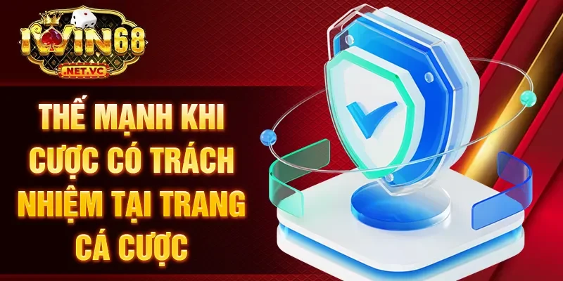 Thế mạnh khi cược có trách nhiệm tại trang cá cược