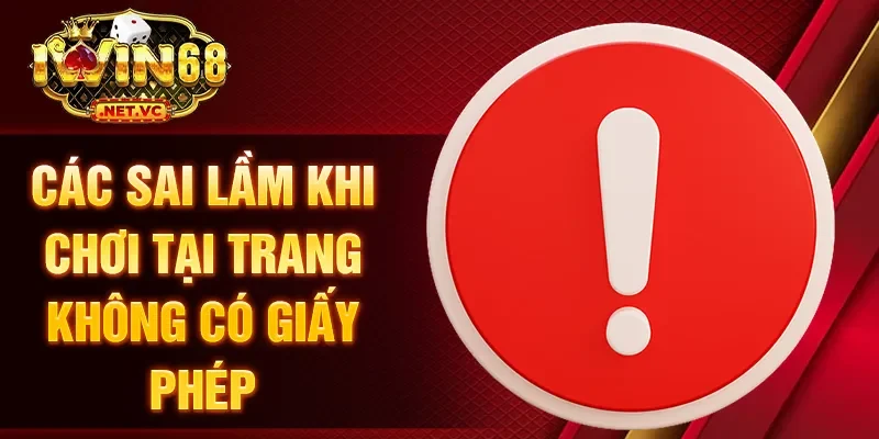 Các sai lầm khi chơi tại trang không có giấy phép