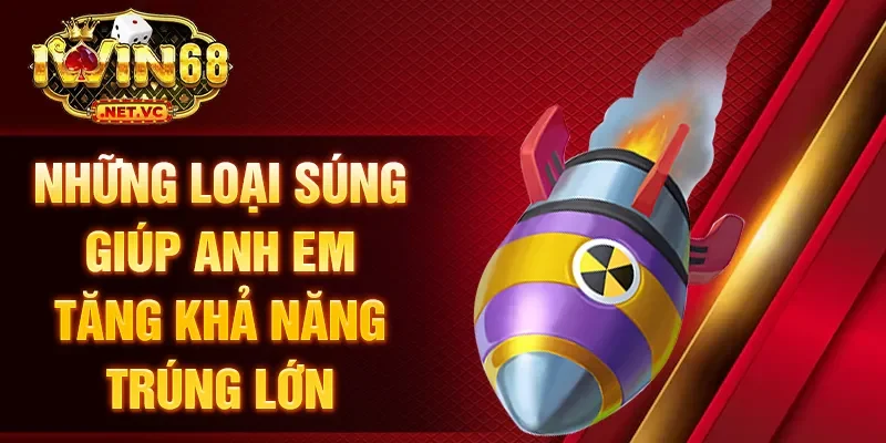 Những loại súng giúp anh em tăng khả năng trúng lớn