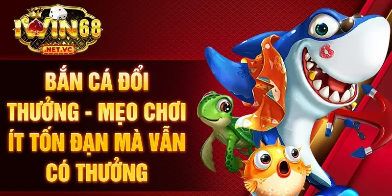 Bắn cá đổi thưởng