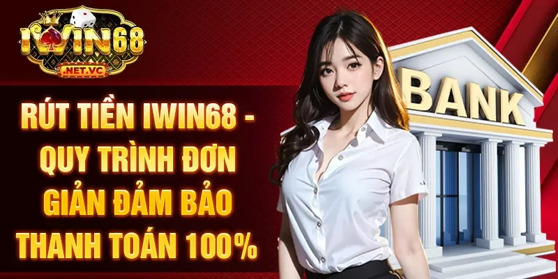 Rút tiền IWIN68